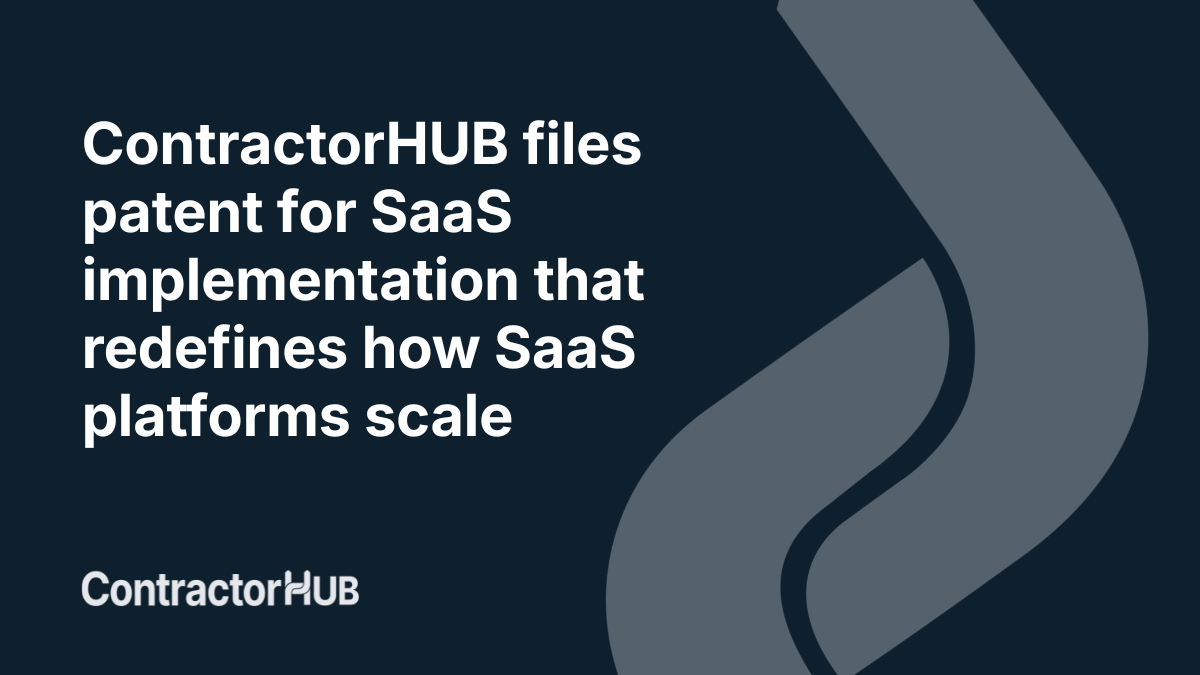ContractorHUB files patent for zero-touch multi-tenant SaaS implementation that redefines how SaaS platforms scale